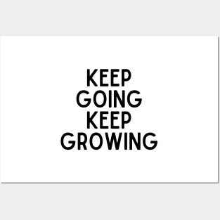 Keep going keep growing - Inspiring Life Quotes Posters and Art